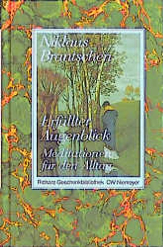 Erfüllter Augenblick. Meditationen für den Alltag