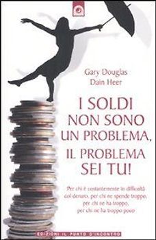 I soldi non sono un problema, il problema sei tu!