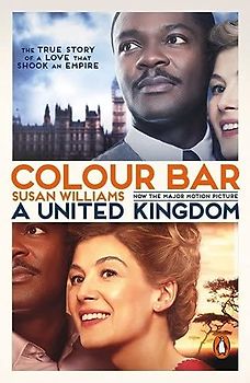 Colour Bar: The Triumph of Seretse Khama and His Nation: A United Kingdom