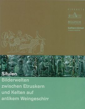 Situlen - Bilderwelten zwischen Etruskern und Kelten