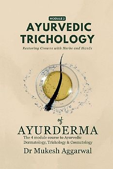Ayurvedic Trichology - Restoring Hair Holistically