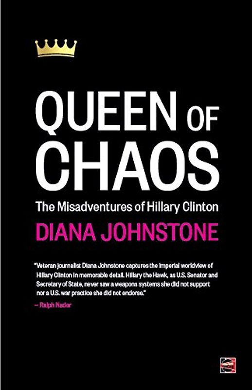 Queen of Chaos: The Misadventures of Hillary Clinton