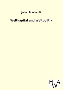 Weltkapital und Weltpolitik
