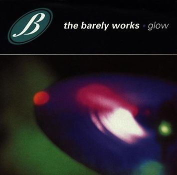 the Barely Works - Glow
