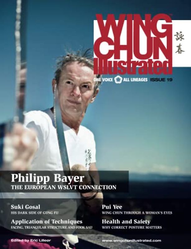 Wing Chun Illustrated Magazine Issue 19 (August 2014): Featuring Sifu Philipp Bayer