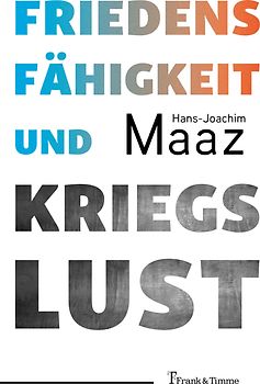 Friedensfähigkeit und Kriegslust