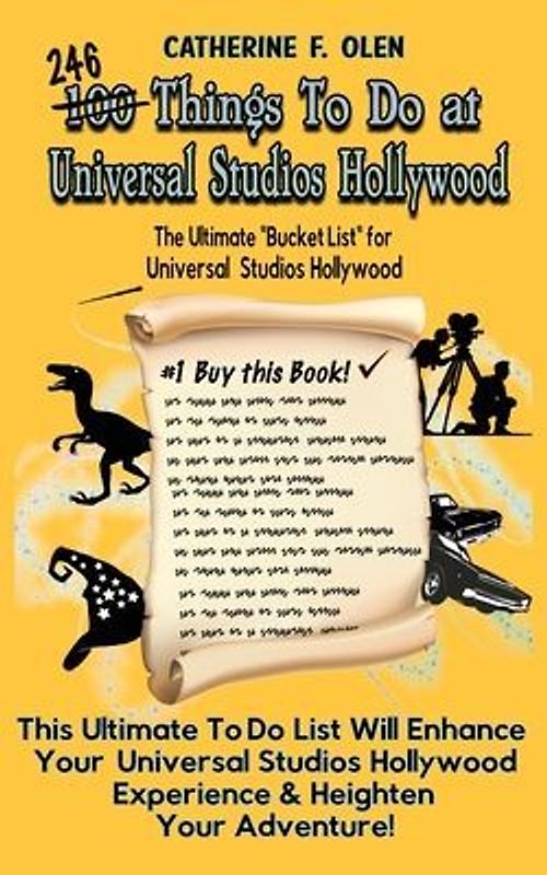 One Hundred Things to do at Universal Studios Hollywood Before you Die
