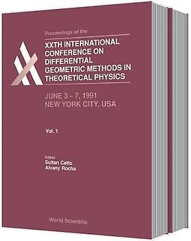 Differential Geometric Methods in Theoretical Physics - Proceedings of the XX International Conference (in 2 Volumes)