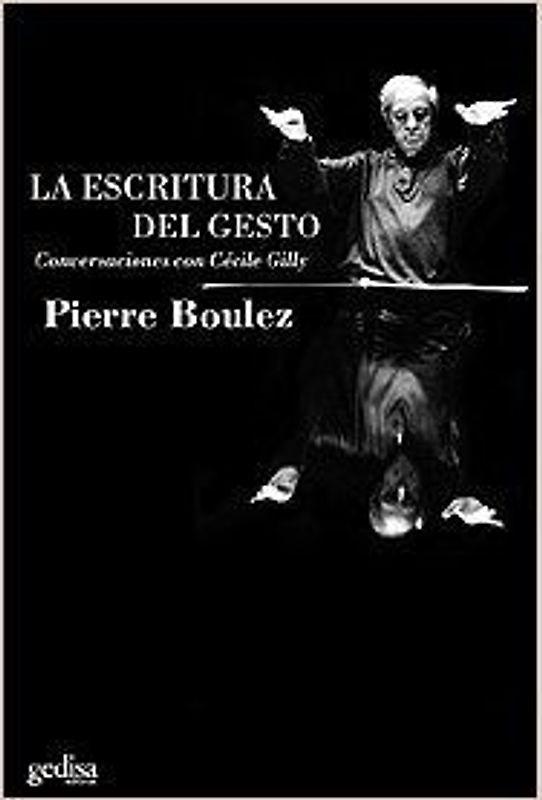 La escritura del gesto : conversaciones con Cécile Gilly