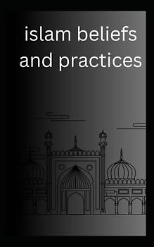 Islam beliefs and practices
