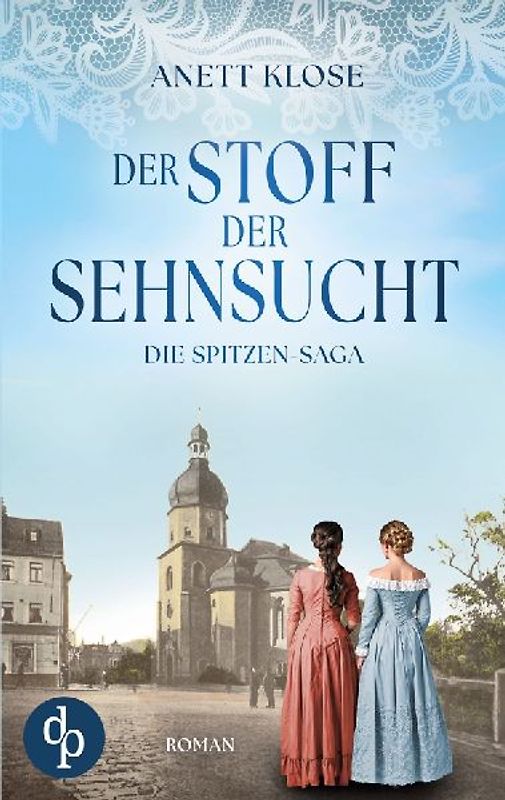 Der Stoff der Sehnsucht | Die historische Familiensaga im 19. Jahrhundert