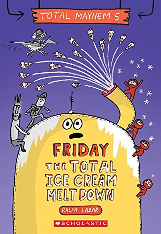 Friday - The Total Ice Cream Meltdown (Total Mayhem #5)
