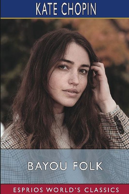 Bayou Folk (Esprios Classics)