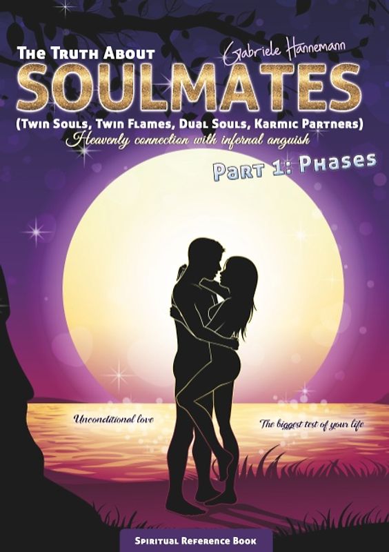 The Truth About Soulmates (Twin Souls, Twin Flames, Dual Souls, Karmic Partners) Part 1: Phases