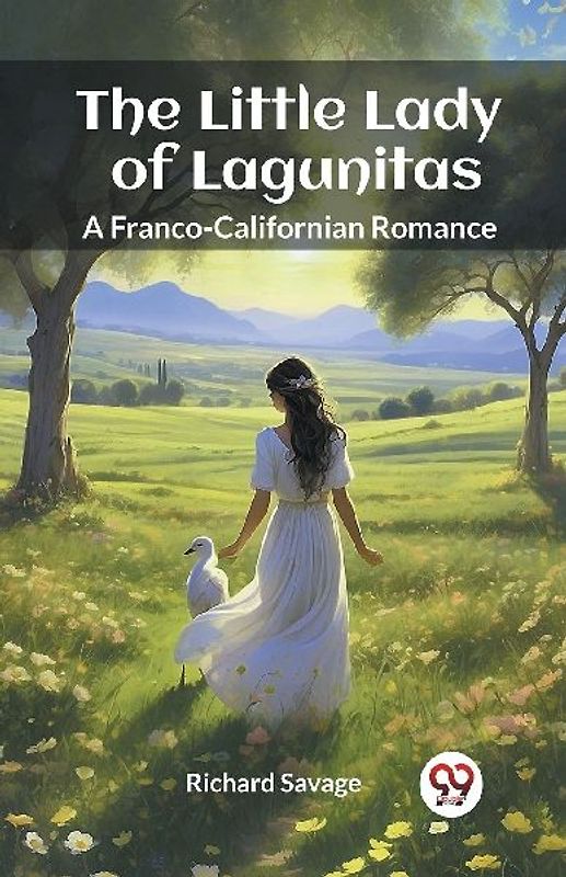 The Little Lady of Lagunitas A Franco-Californian Romance