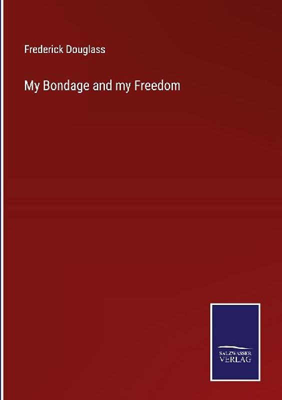 My Bondage and my Freedom