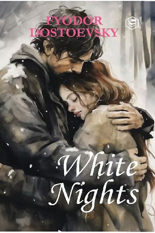 White Nights - Fyodor Dostoyevsky | A Million-Copy Bestseller | A Timeless Story of Love, Longing & Solitude