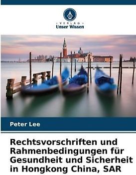 Rechtsvorschriften und Rahmenbedingungen für Gesundheit und Sicherheit in Hongkong China, SAR