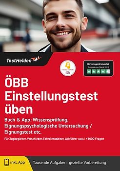 ÖBB Einstellungstest üben: Buch & App: Wissensprüfung, Eignungspsychologische Untersuchung / Eignungstest etc. | Für Zugbegleiter, Verschieber, Fahrdienstleiter, Lokführer usw. | +3000 Fragen