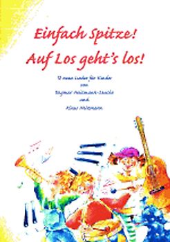 Einfach Spitze! Auf los geht's los!. 12 neue Lieder für Kinder. Liederheft