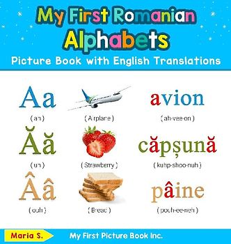 My First Romanian Alphabets Picture Book with English Translations