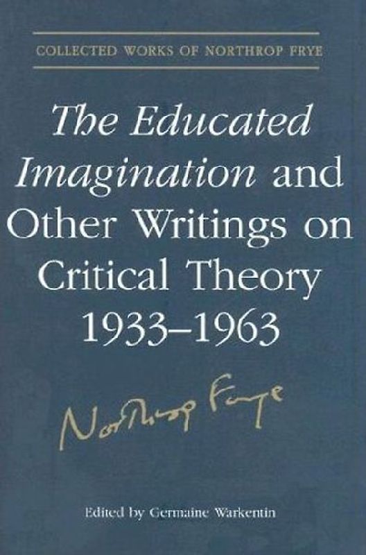 The Educated Imagination Other Writing