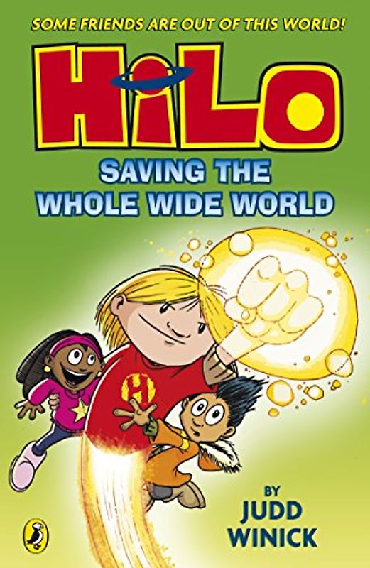 Hilo: Saving the Whole Wide World (Hilo Book 2): Some friends are out of this world (Hilo, 2)
