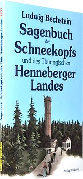 Sagenbuch des Schneekopfs und des Thüringischen Henneberger Landes