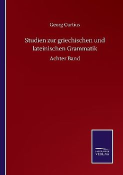Studien zur griechischen und lateinischen Grammatik