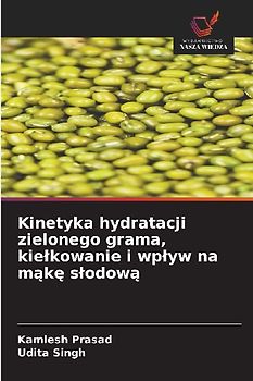 Kinetyka hydratacji zielonego grama, kie¿kowanie i wp¿yw na m¿k¿ s¿odow¿
