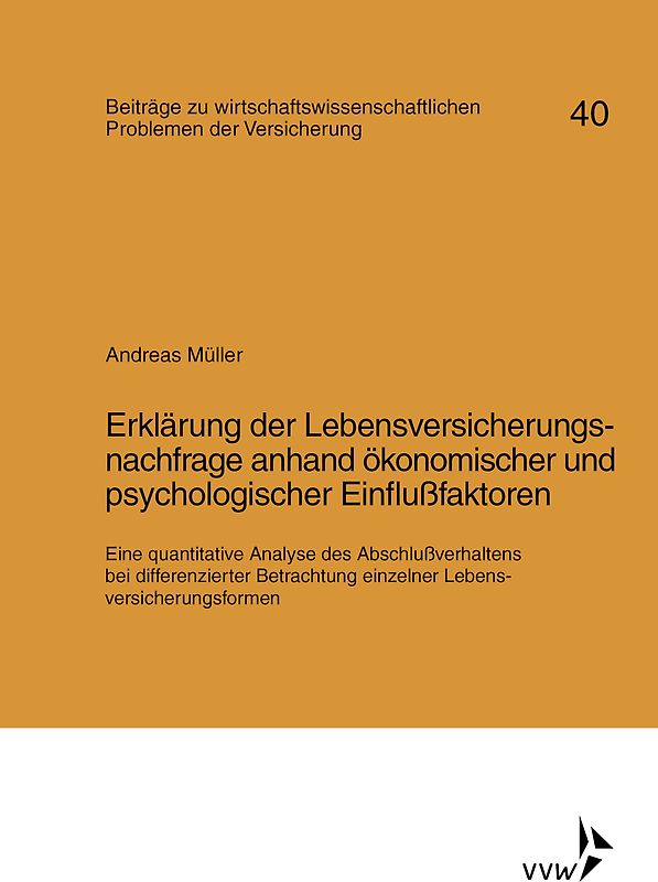 Erklärung der Lebensversicherungsnachfrage anhand ökonomischer und psychologischer Einflussfaktoren