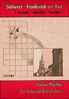 Südwest-Frankreich per Rad. Auvergne - Aquitanien - Pyrenäen