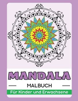 Mandala Malbuch Für Kinder und Erwachsene: Anti-Stress und Entspannung