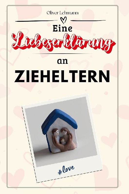 Eine Liebeserklärung an Zieheltern