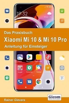 Das Praxisbuch Xiaomi Mi 10 & Mi 10 Pro - Anleitung für Einsteiger