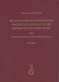 Die illuminierten Handschriften italienischer Herkunft in der Bayerischen Staatsbibliothek
