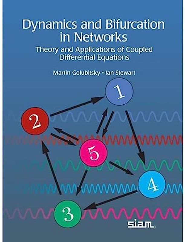 Dynamics and Bifurcation in Networks: Theory and Applications of Coupled Differential Equations (Other Titles in Applied Mathematics)