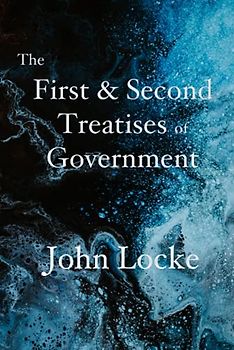 The First & Second Treatises of Government