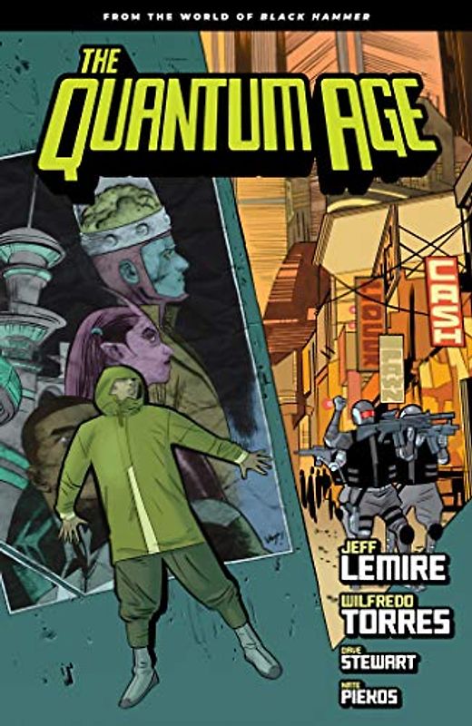 Quantum Age: From the World of Black Hammer Volume 1 (The Quantum Age: from the World of Black Hammer)