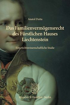 Das Familienvermögensrecht des Fürstlichen Hauses Liechtenstein