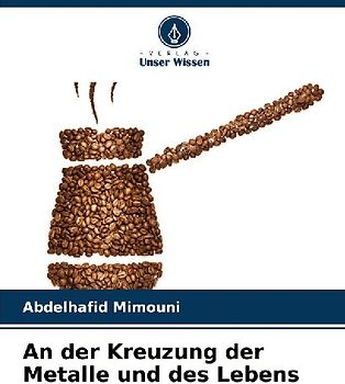 An der Kreuzung der Metalle und des Lebens