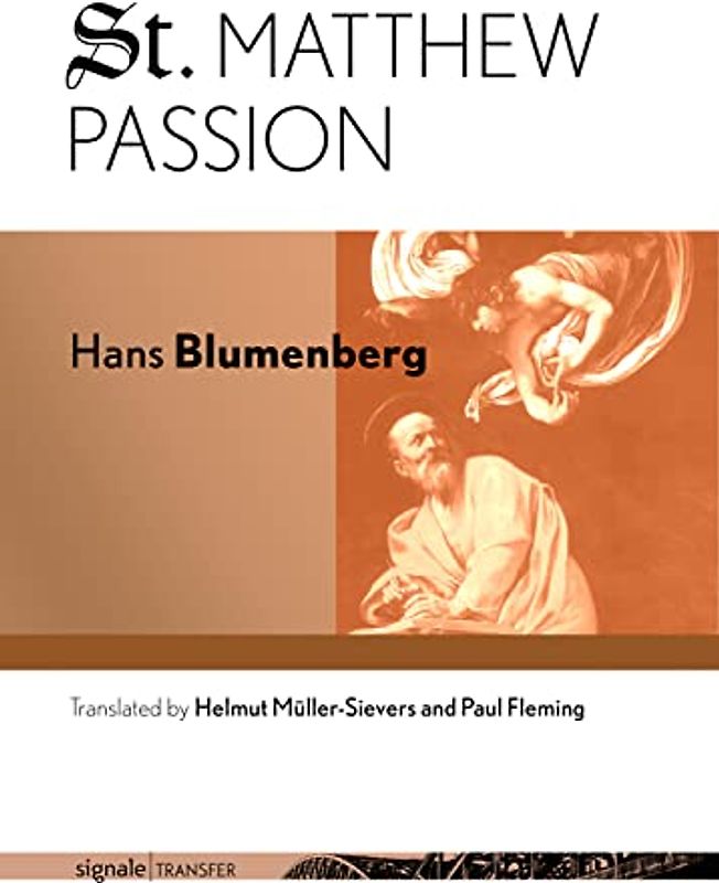 St. Matthew Passion (Signale Transfer: German Thought in Translation)