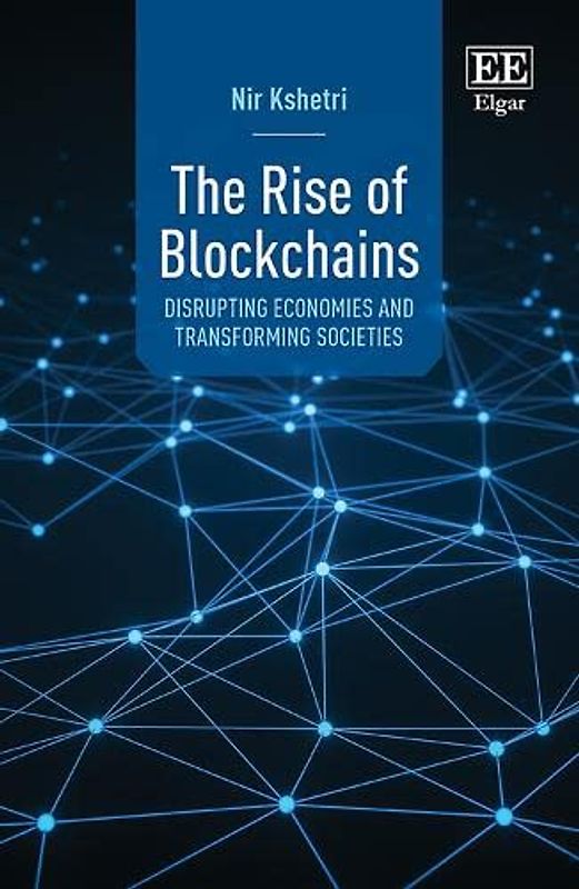 The Rise of Blockchains: Disrupting Economies and Transforming Societies
