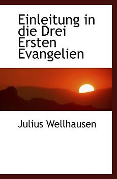 Einleitung in die Drei Ersten Evangelien