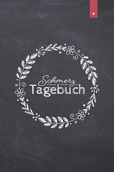 Schmerztagebuch: Liebevoll gestaltetes Tagebuch im DIN A5 Format zum Ausfüllen und Ankreuzen | Schmerzprotokoll zur Dokumentation von Schmerzen | Schmerzen besser verstehen und vorbeugen