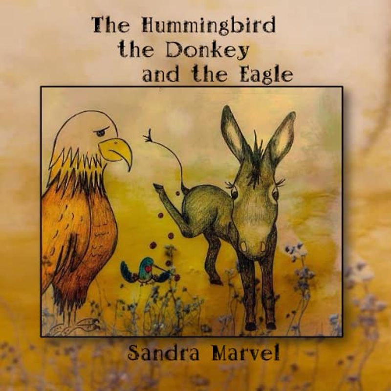 The Hummingbird, The Donkey and The Eagle