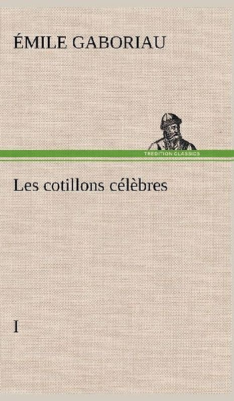 Les cotillons célèbres I