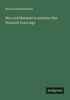 Men and Manners in America One Hundred Years Ago
