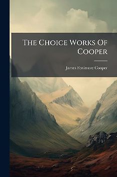 The Choice Works Of Cooper