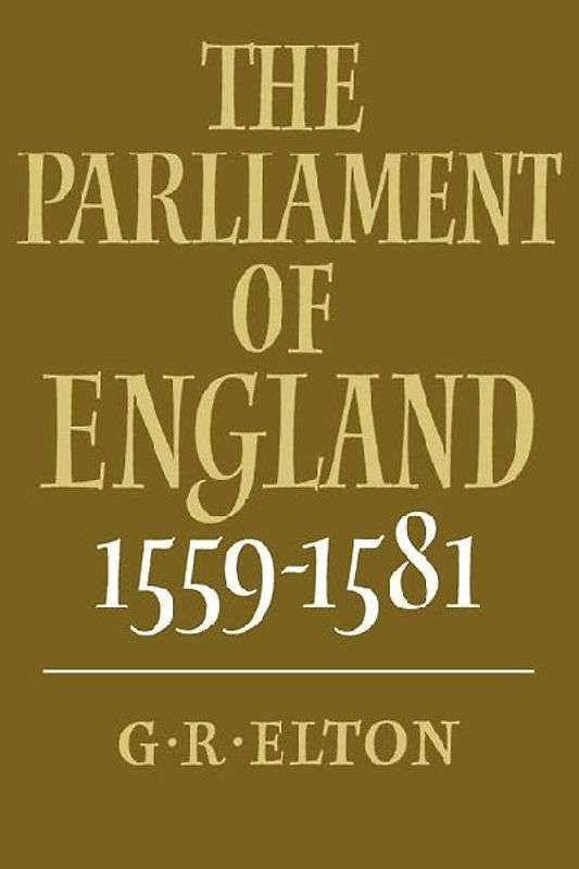 The Parliament of England, 1559 1581